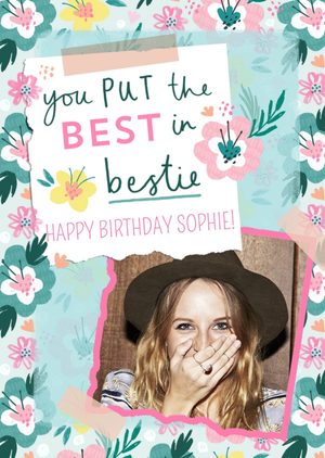 You Put The Best In Bestie Best Friend Floral Photo Upload Birthday Card
