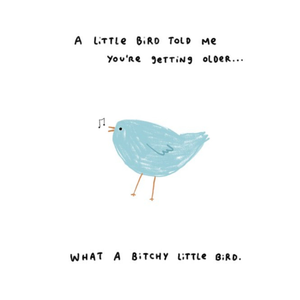 Moonpig Funny Old Age Humour A Little Bird Told Me It Was Your Birthday Friend Birthday Card