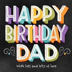 Moonpig Happy Birthday Dad Chalkboard Chalk Lettering Typographic Birthday Card