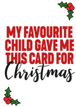 Typographic Favourite Child Funny Christmas Card