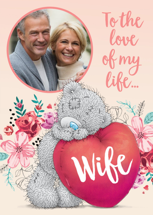 Tatty Teddy To The Love Of My Life Wife Photo Upload Card