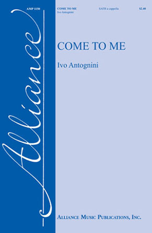 Come to Me - SATB divisi, or SSAATTBB
