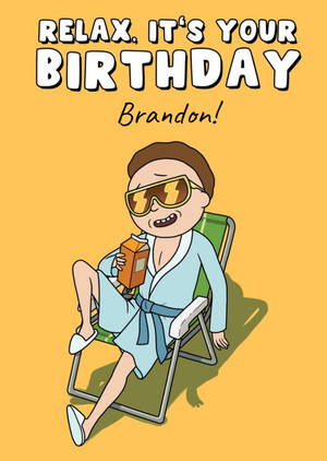 Rick And Morty Funny Cartoon Relax on your Birthday Card From Adult Swim