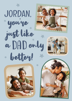 Just Like A Dad Only Better Fathers Day Card