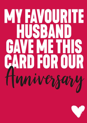 Funny Typographic My Favourite Husband Gave Me This Card For Our Anniversary