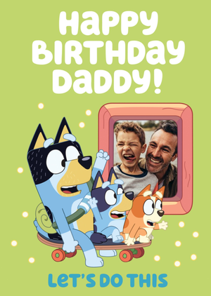 Bluey Let's Do This Photo Upload Birthday Card