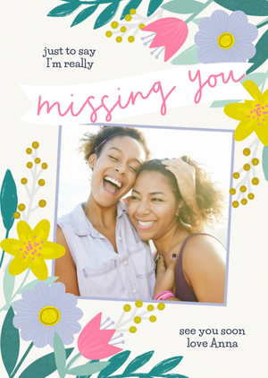 Floral Design Just To Say I'm Really Missing You Photo Upload Card