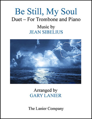 Be Still, My Soul (Trombone with Piano) - Trombone Solo with Piano