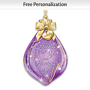 Friends Like You Are Precious And Few Personalized Ornament