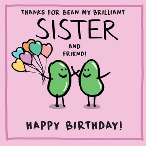 Moonpig Illustration Of Bean Characters One With Balloons Funny Pun Sister's Birthday Card