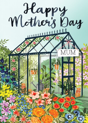 Mum's Greenhouse Beautiful Painted Garden Mother's Day Card