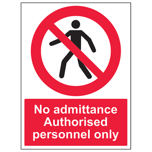 Prohibition Access - No admittance authorised personnel only  - 300 x 400mm