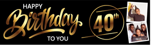 Personalised Happy 40th Birthday Banner - Black &amp; Gold - 2 Photo Upload