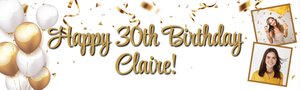 Personalised Happy 30th Birthday Banner - Gold &amp; White Balloons - 2 Photo Upload