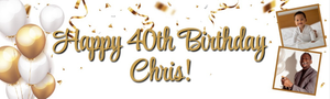Personalised Happy 40th Birthday Banner - Gold &amp; White Balloons - 2 Photo Upload