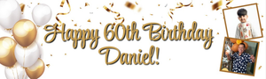 Personalised Happy 60th Birthday Banner - Gold &amp; White Balloons - 2 Photo Upload