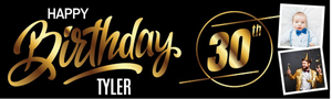 Personalised Happy 30th Birthday Banner - Black &amp; Gold - Custom Name &amp; 2 Photo Upload
