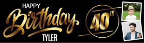 Personalised Happy 40th Birthday Banner - Black &amp; Gold - Custom Name &amp; 2 Photo Upload