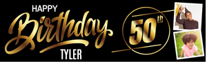 Personalised Happy 50th Birthday Banner - Black &amp; Gold - Custom Name &amp; 2 Photo Upload