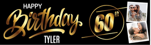 Personalised Happy 60th Birthday Banner - Black &amp; Gold - Custom Name &amp; 2 Photo Upload