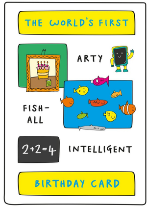 World's First Arty Fish-all Intelligent Birthday Card