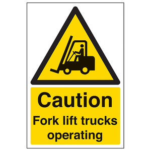 Caution Fork Lift Trucks Operating - Por 300 x 400 mm - 2mm Super-Tough Rigid Pla