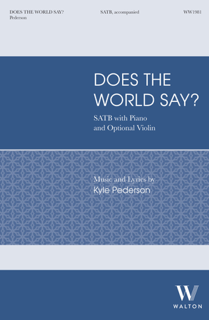 Does the World Say? - SATB