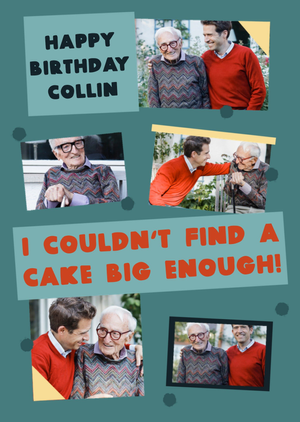 I Couldn't Find A Cake Big Enough Photo Upload Birthday Card