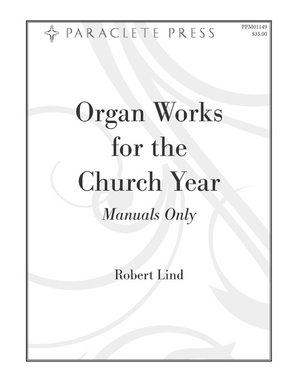 Organ Works for the Church Year - Organ Manuals Only
