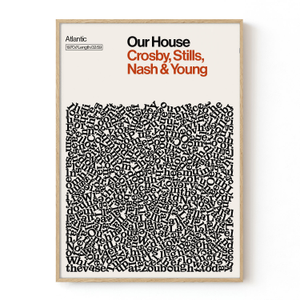 Our House - Crosby, Stills, Nash & Young - Song Lyric Print - A1