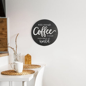 Coffee Quote Round Wall Plaque
