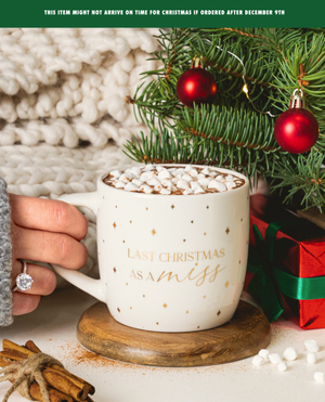 Last Christmas As A Miss Ceramic Mug