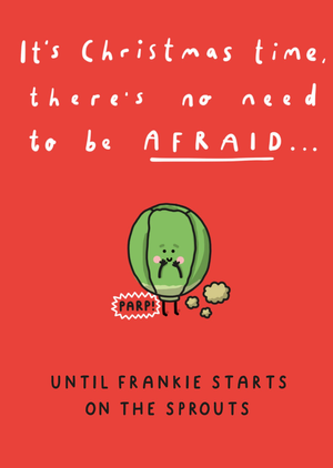 It's Christmas Time, There's No Need To Be Afraid... Christmas Card