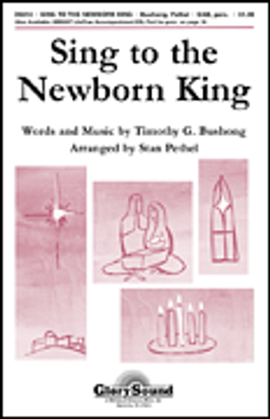 Sing to the Newborn King - SAB