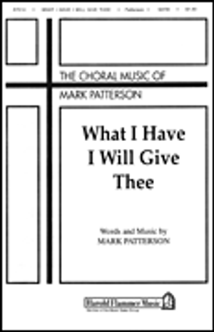 What I Have I Will Give Thee - SATB 