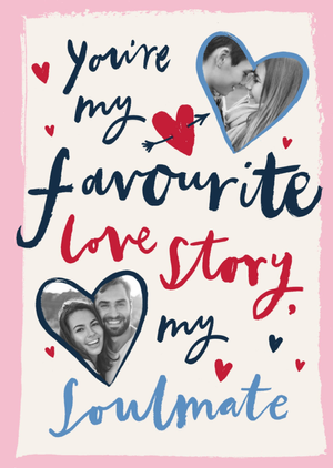 Your My Favourite Love Story My Soulmate Photo Upload Card