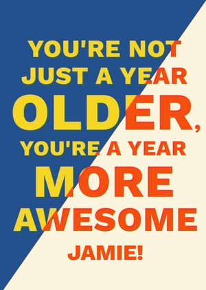 Stand Out You're Not Just A Year Older You're A Year More Awesome Bold Typography Birthday Card