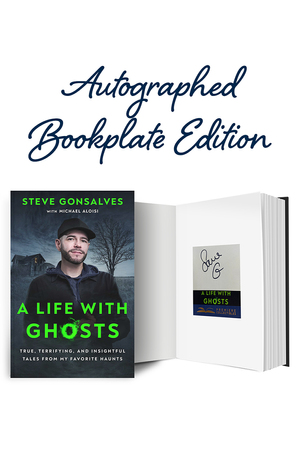 A Life with Ghosts: True, Terrifying, and Insightful Tales from My Favorite Haunts 