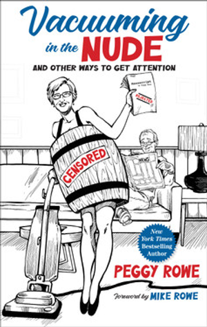 Vacuuming in the Nude: And Other Ways to Get Attention