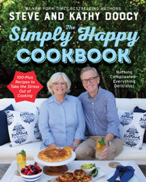 The Simply Happy Cookbook: 100-Plus Recipes to Take the Stress Out of Cooking (The Happy Cookbook Series)