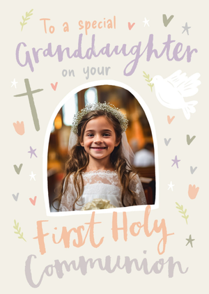 To A Special Granddaughter On Your First Holy Communion Photo Upload Card