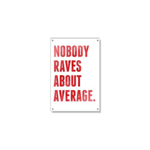 Nobody Raves Average Inspirational Art