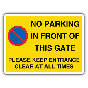 No Parking In Front Of This Gate - Pleas 400 x 300 mm - 3mm Aluminium Composite (