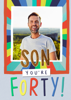 Son You're Forty Photo Upload Birthday Card