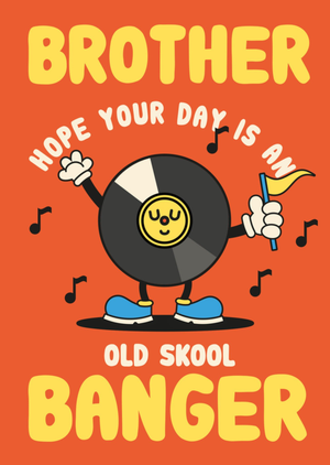 Brother Hope Your Day Is An Old Skool Banger Birthday Card