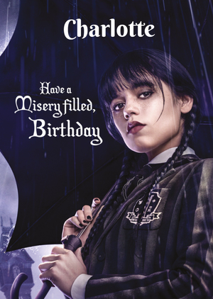 Wednesday Have A Misery Filled Macabre Birthday Card