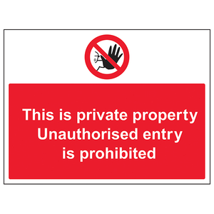 This is Private Property, the Entry of Unauthorised Persons is Prohibited
