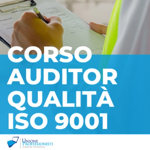 Corso Auditor/Lead Auditor Sistemi di Gestione Qualità UNI EN ISO 9001 – 40 ore