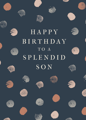 Happy Birthday To A Splendid Son Birthday Card