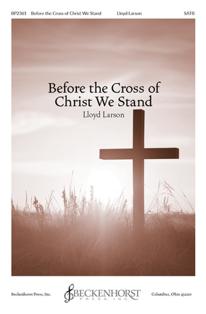 Before the Cross of Christ We Stand - SATB 